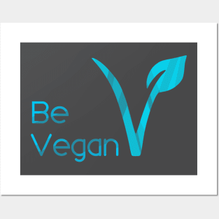 Be Vegan Posters and Art